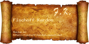 Fischoff Kardos névjegykártya